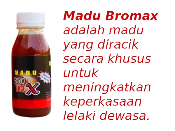 madu bromax adalah